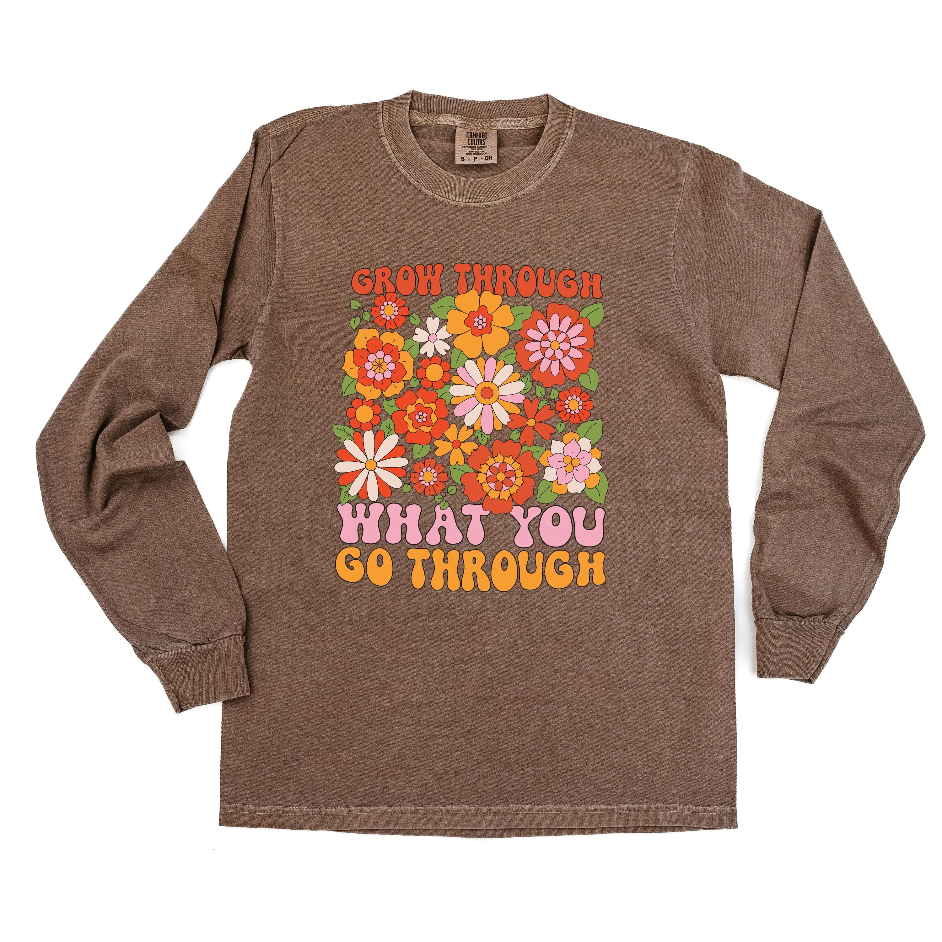 Grow Through What You Go Through - LONG SLEEVE COMFORT COLORS TEE