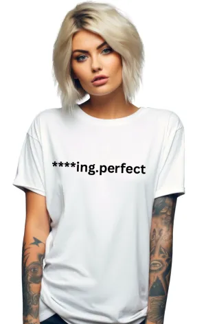 Women's "F***ing Perfect" T-Shirt - White & Tan | Fun Graphic Tee